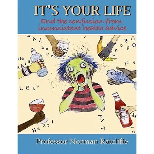 It's Your Life: End the confusion from inconsistent health advice