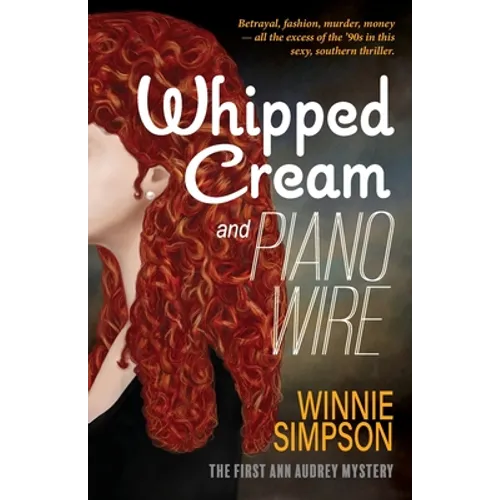 Whipped Cream and Piano Wire: The First Ann Audrey Mystery