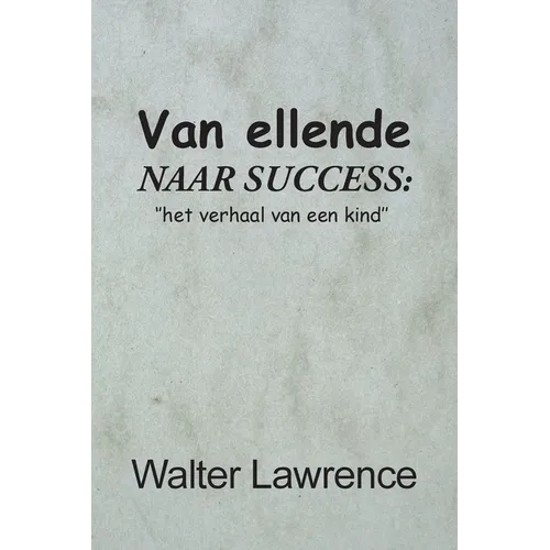 Van ellende naar succes: het verhaal van een kind