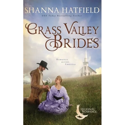 Grass Valley Brides: A Sweet Historical Romance Set in Grass Valley, Oregon