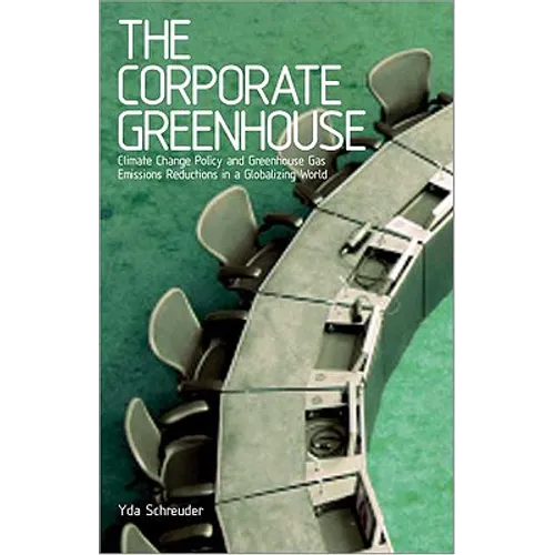 The Corporate Greenhouse: Climate Change Policy in a Globalizing World