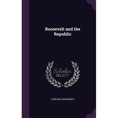 Roosevelt and the Republic
