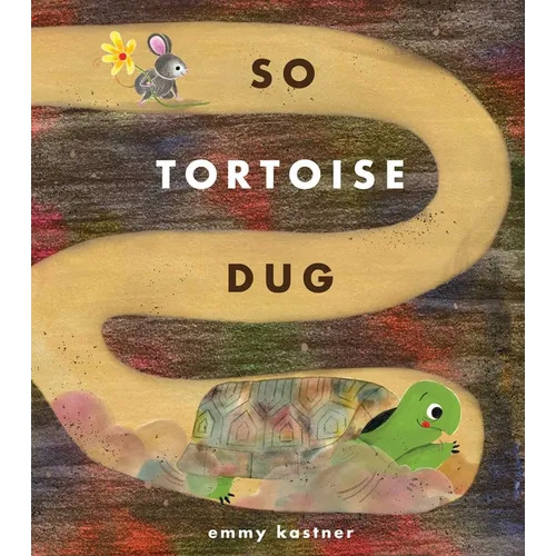 So Tortoise Dug