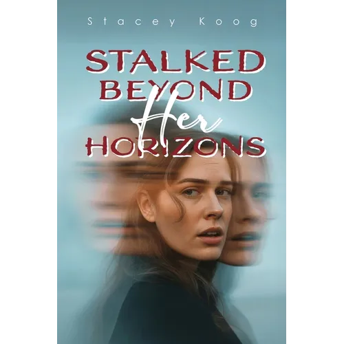 Stalked Beyond Her Horizons