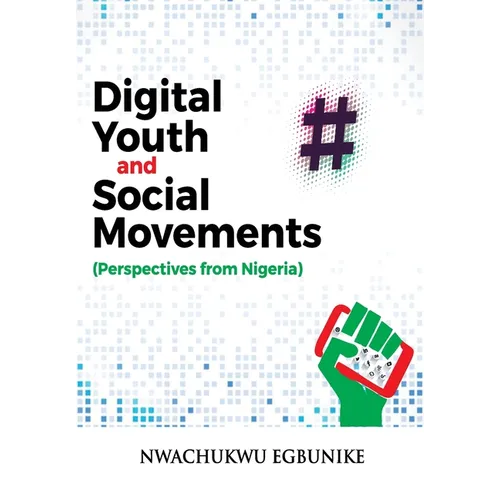 Digital Youth and Social Movements: Perspectives from Nigeria