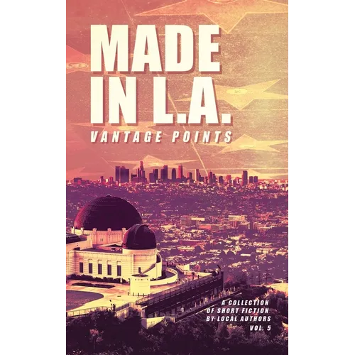 Made in L.A. Vol. 5: Vantage Points