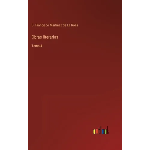 Obras literarias: Tomo 4