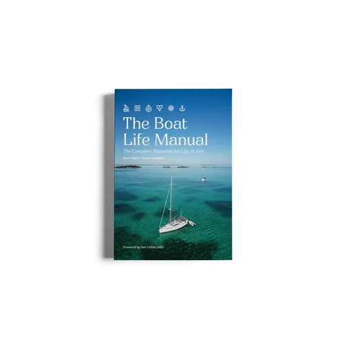 The Boat Life Manual: The Complete Blueprint for Life at Sea