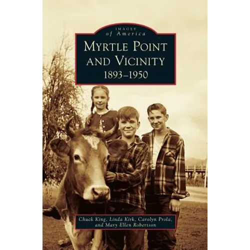 Myrtle Point and Vicinity, 1893-1950