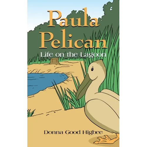 Paula Pelican: Life On The Lagoon