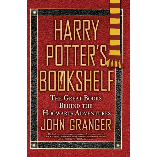 Harry Potter's Bookshelf: The Great Books Behind the Hogwarts Adventures