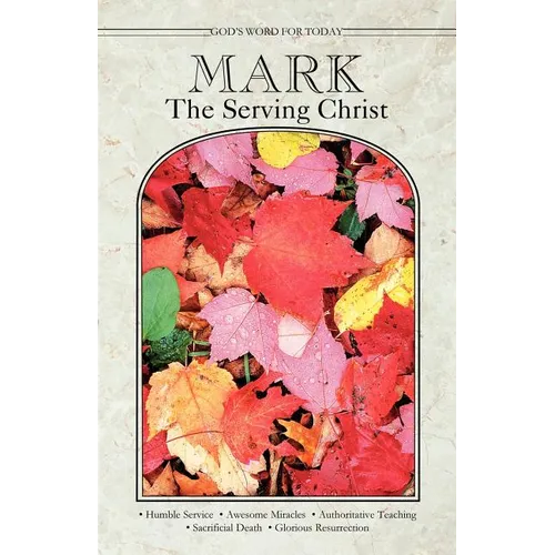 God's Word for Today: Mark: The Serving Christ