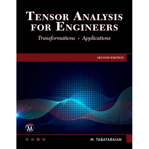Tensor Analysis for Engineers: Transformations - Mathematics - Applications