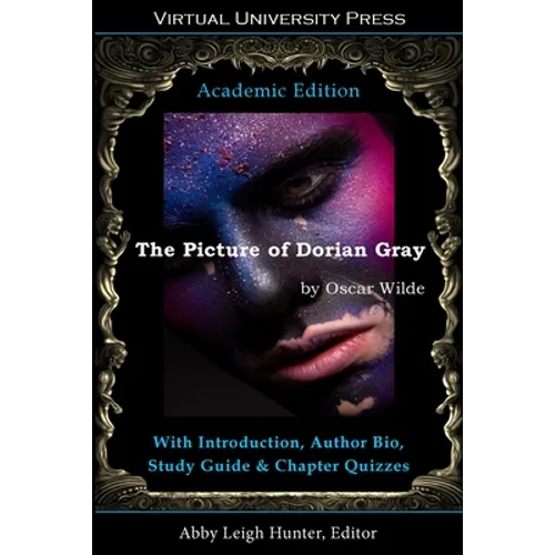 The Picture of Dorian Gray (Academic Edition): With Introduction, Author Bio, Study Guide & Chapter Quizzes