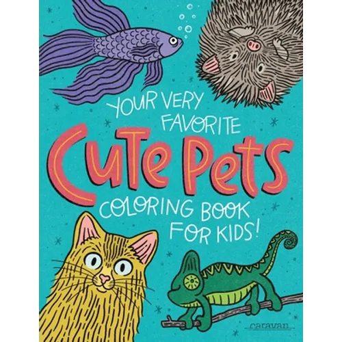 Your Very Favorite CUTE PETS Coloring Book for Kids