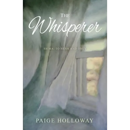 The Whisperer: Sh'ma: To Hear and Obey