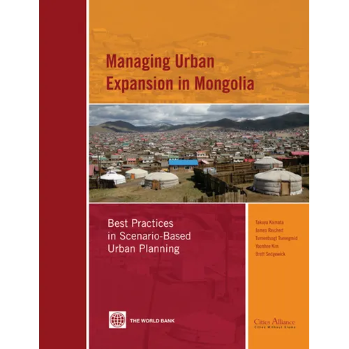 Managing Urban Expansion in Mongolia: Best Practices in Scenario-Based Urban Planning