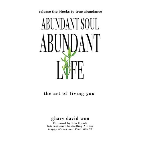 Abundant Soul, Abundant Life: The Art of Living You