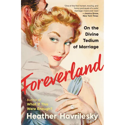 Foreverland: On the Divine Tedium of Marriage