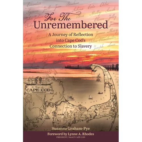 For the Unremembered: A Journey of Reflection Into Cape Cod's Connection to Slavery