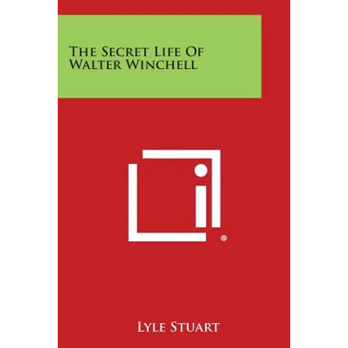 The Secret Life of Walter Winchell