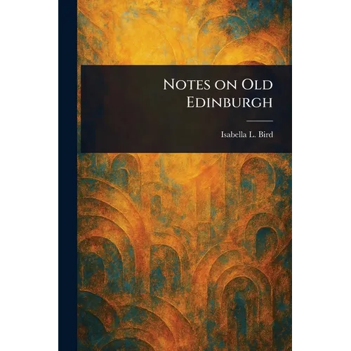 Notes on Old Edinburgh
