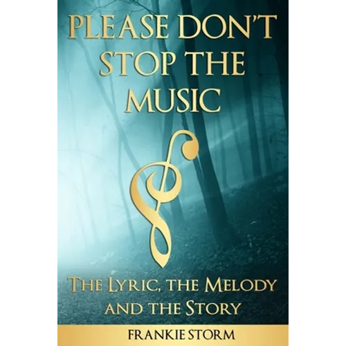 Please Don't Stop the Music - The Lyric, the Melody and the Story