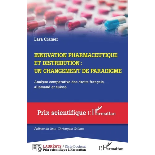 Innovation pharmaceutique et distribution: Un changement de paradigme Analyse comparative des droits français, allemand et suisse