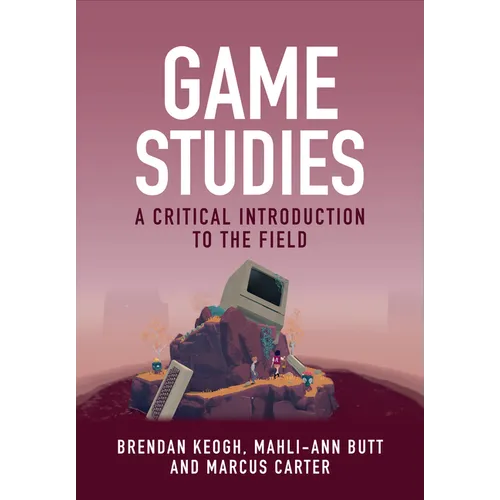 Game Studies: A Critical Introduction to the Field