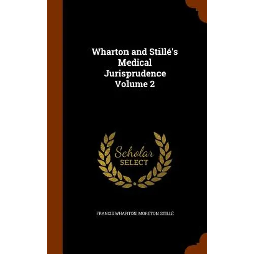 Wharton and Stillé's Medical Jurisprudence Volume 2