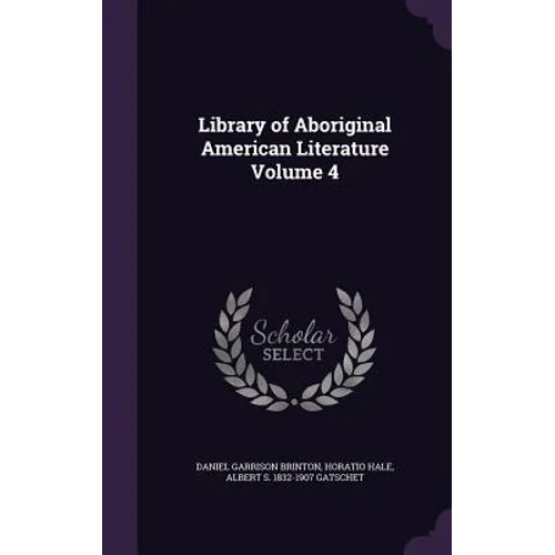 Library of Aboriginal American Literature Volume 4