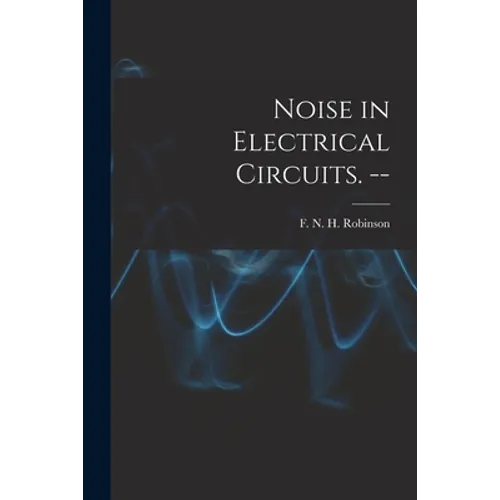 Noise in Electrical Circuits. --