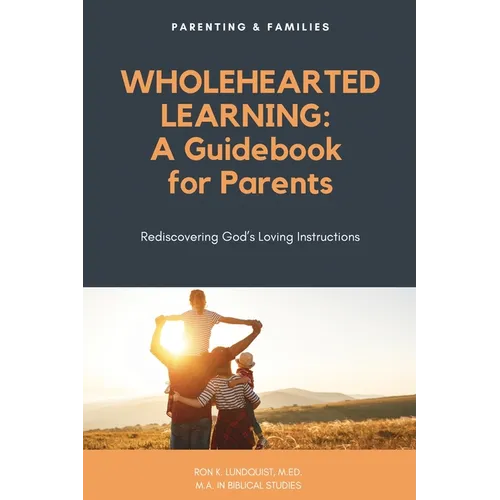 Wholehearted Learning: A Guidebook for Parents