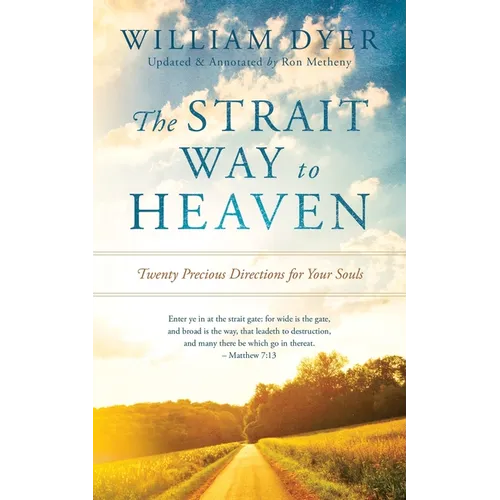 The Strait Way to Heaven: Twenty Precious Directions for Your Souls