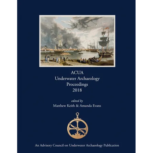 ACUA Underwater Archaeology Proceedings 2018