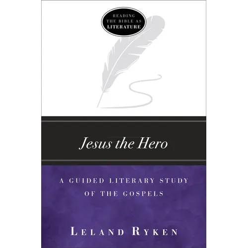 Jesus the Hero: A Guided Literary Study of the Gospels