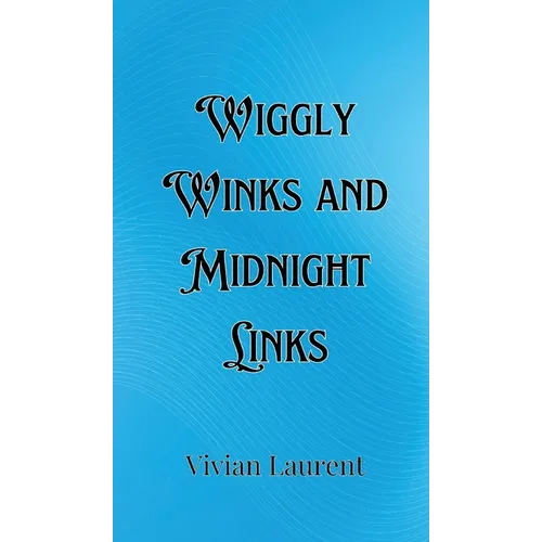 Wiggly Winks and Midnight Links