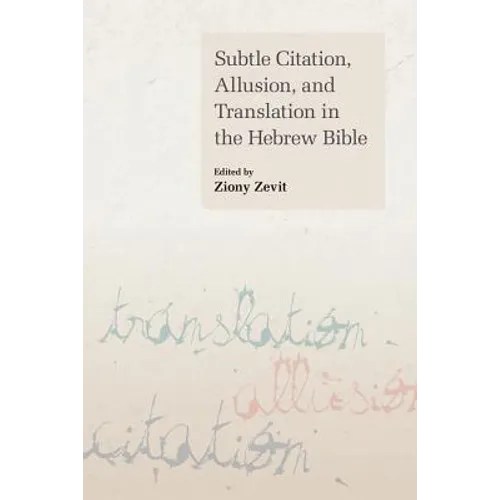Subtle Citation, Allusion, and Translation in the Hebrew Bible