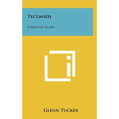 Tecumseh: Vision Of Glory