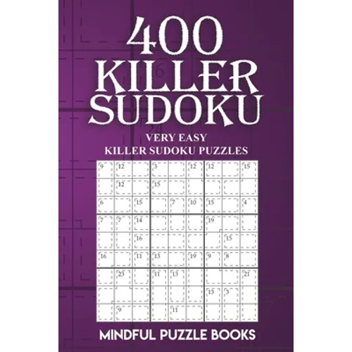 400 Killer Sudoku: Very Easy Killer Sudoku Puzzles