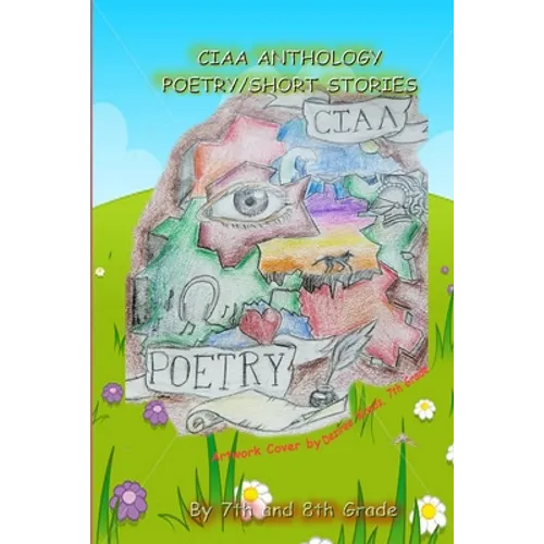 Ciaa Anthology, Poetry and Short Stories
