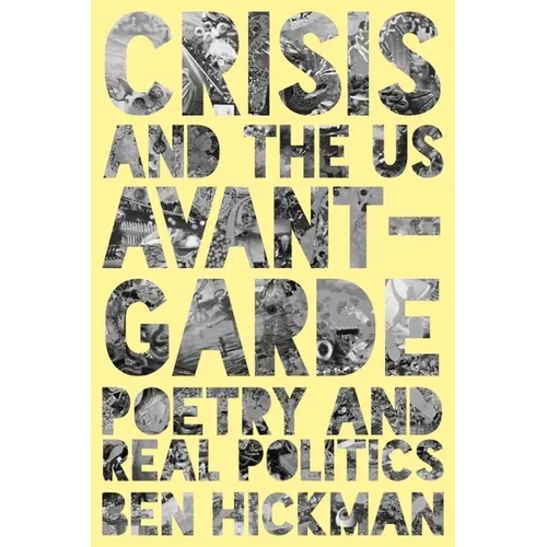 Crisis and the US Avant-Garde: Poetry and Real Politics