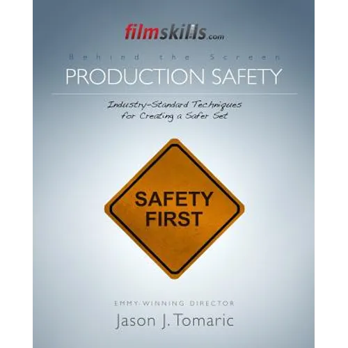 FilmSkills Production Safety: Industry-Standard Techniques for Creating a Safer Set