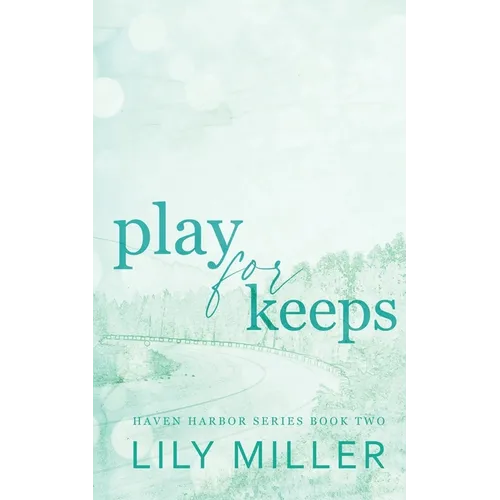 Play For Keeps: A small town single mom, age gap romance