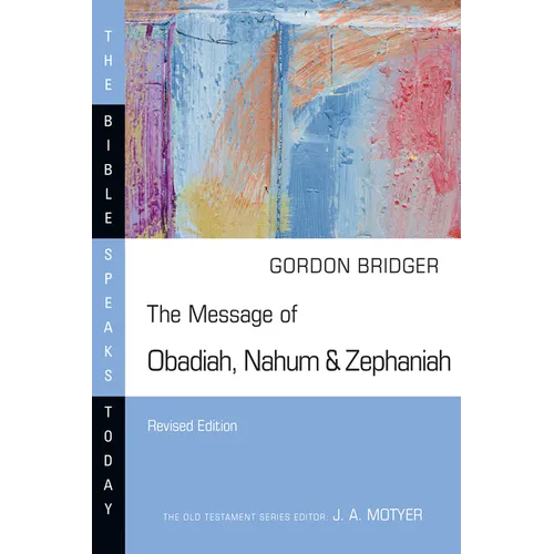 The Message of Obadiah, Nahum & Zephaniah