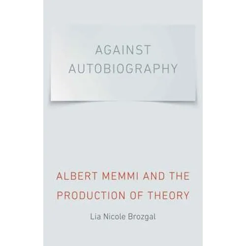 Against Autobiography: Albert Memmi and the Production of Theory