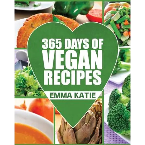 Vegan: 365 Days of Vegan Recipes (Everyday Vegan Vegan Recipes Vegan Cookbook)