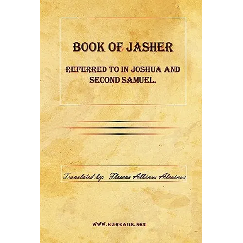 Book of Jasher Referred to in Joshua and Second Samuel.
