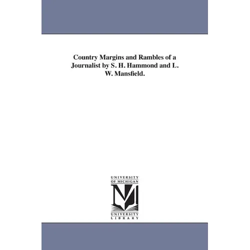 Country Margins and Rambles of a Journalist by S. H. Hammond and L. W. Mansfield.