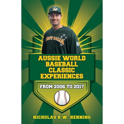 Aussie World Baseball Classic Experiences from 2006 to 2017